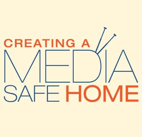Creating a Media Safe Home
